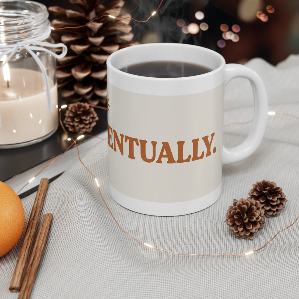 Hired. Eventually. - Job Search Humor Coffee Mug