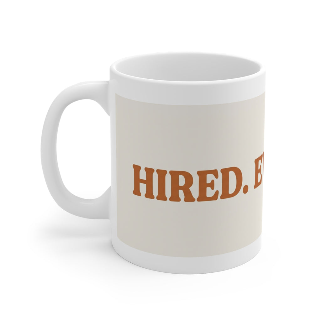 Hired. Eventually. - Job Search Humor Coffee Mug