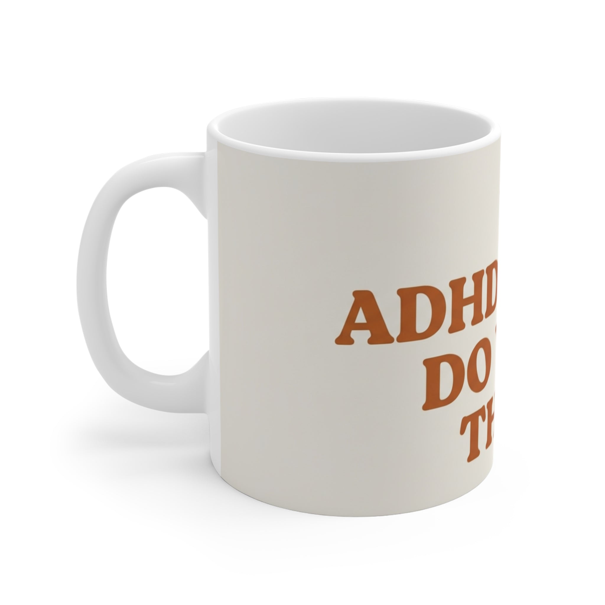 ADHD Brain, Do Your Thing - Funny Executive Function Coffee Mug