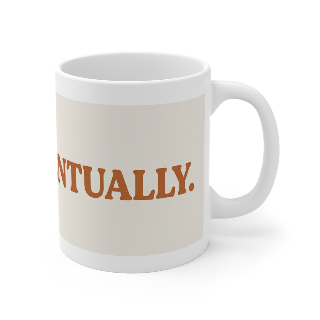 Hired. Eventually. - Job Search Humor Coffee Mug