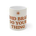 ADHD Brain, Do Your Thing - Funny Executive Function Coffee Mug